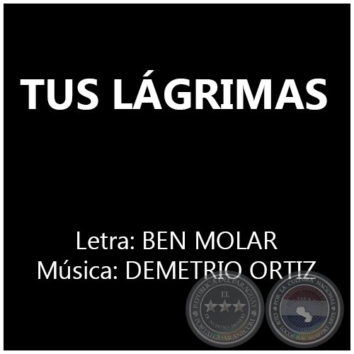 TUS LÁGRIMAS - Música: DEMETRIO ORTIZ